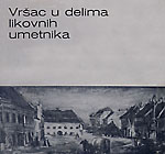 Каталог са изложбе "Вршац у делима ликовних уметника" из '82.